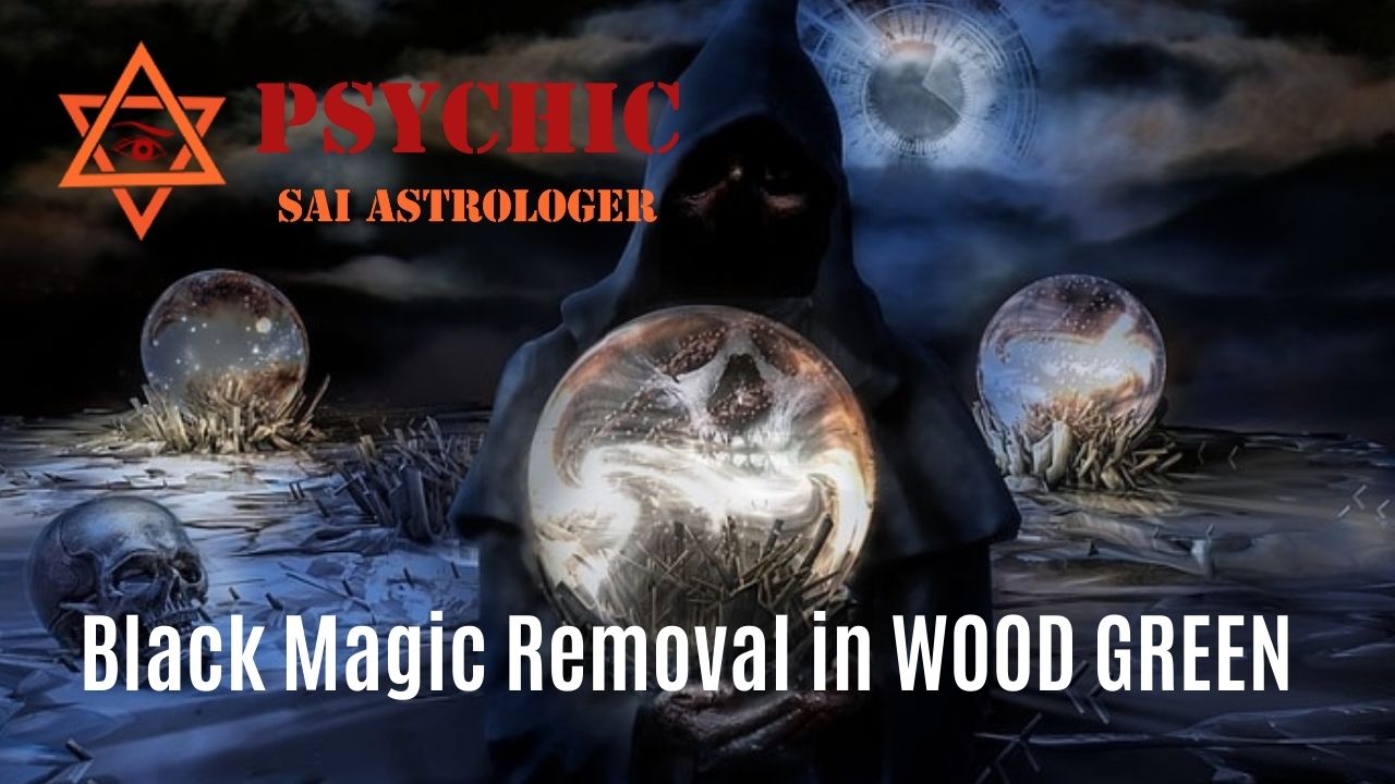 black magic removal in wood green