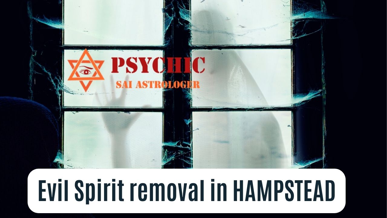 evil spirit removal expert in hampstead