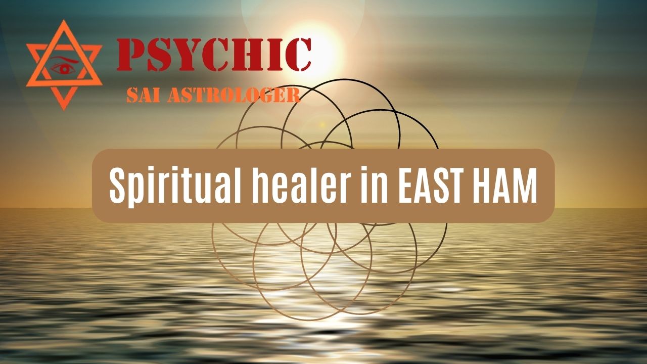 spiritual healer in east ham
