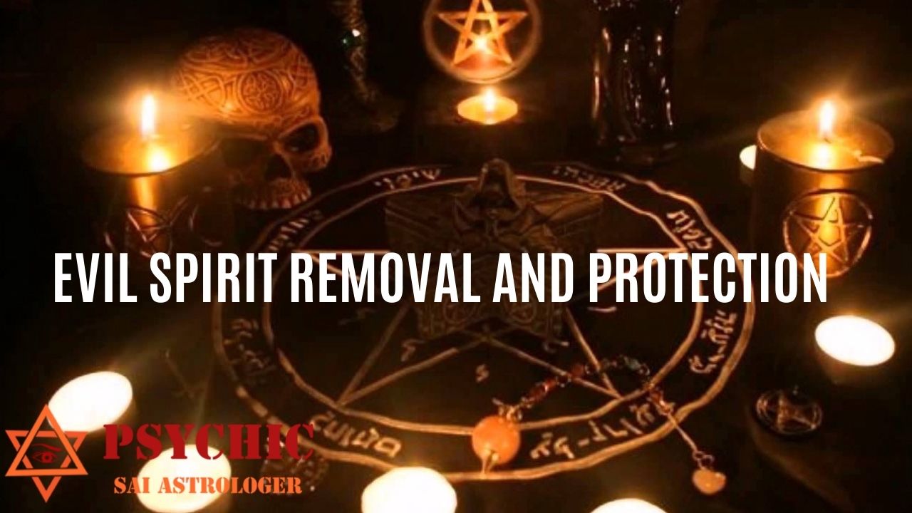 evil spirit removal and protection